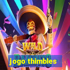 jogo thimbles